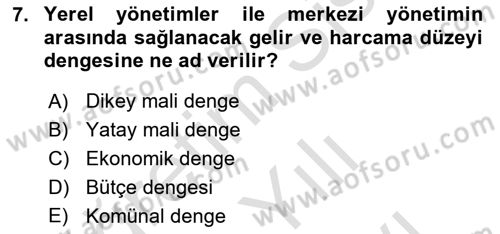 Mahalli İdareler Maliyesi Dersi 2023 - 2024 Yılı (Vize) Ara Sınav Soruları 7. Soru