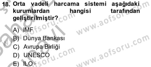 Kamu Mali Yönetimi Dersi 2013 - 2014 Yılı (Vize) Ara Sınav Soruları 18. Soru