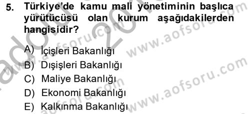 Kamu Mali Yönetimi Dersi 2013 - 2014 Yılı (Vize) Ara Sınav Soruları 5. Soru