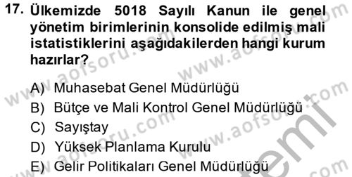 Kamu Mali Yönetimi Dersi 2013 - 2014 Yılı (Final) Dönem Sonu Sınav Soruları 17. Soru