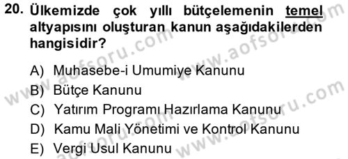Kamu Mali Yönetimi Dersi 2014 - 2015 Yılı (Vize) Ara Sınav Soruları 20. Soru