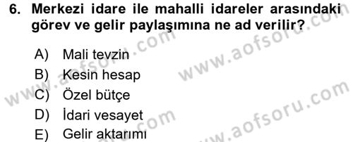 Kamu Mali Yönetimi Dersi 2015 - 2016 Yılı (Vize) Ara Sınav Soruları 6. Soru