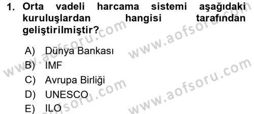 Kamu Mali Yönetimi Dersi 2015 - 2016 Yılı (Final) Dönem Sonu Sınav Soruları 1. Soru
