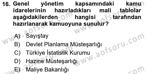 Kamu Mali Yönetimi Dersi 2016 - 2017 Yılı (Final) Dönem Sonu Sınav Soruları 16. Soru
