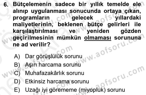 Kamu Mali Yönetimi Dersi 2018 - 2019 Yılı (Vize) Ara Sınav Soruları 6. Soru