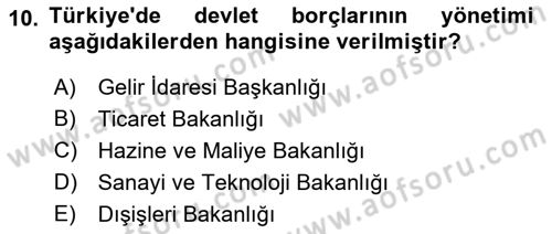 Kamu Mali Yönetimi Dersi 2018 - 2019 Yılı (Final) Dönem Sonu Sınav Soruları 10. Soru