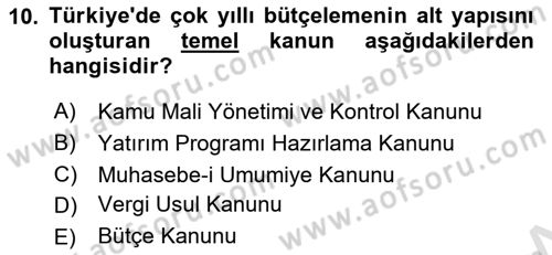 Kamu Mali Yönetimi Dersi 2021 - 2022 Yılı (Vize) Ara Sınav Soruları 10. Soru