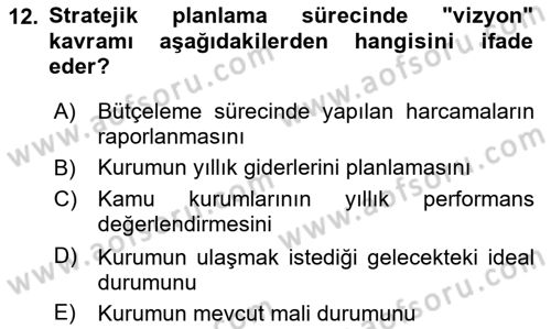 Kamu Mali Yönetimi Dersi 2024 - 2025 Yılı (Vize) Ara Sınav Soruları 12. Soru