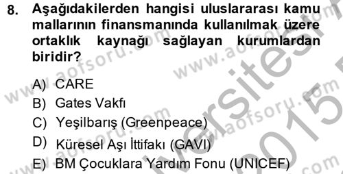 Uluslararası Kamu Maliyesi Dersi 2014 - 2015 Yılı (Final) Dönem Sonu Sınav Soruları 8. Soru