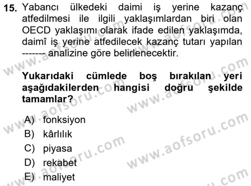 Uluslararası Kamu Maliyesi Dersi 2021 - 2022 Yılı Yaz Okulu Sınav Soruları 15. Soru