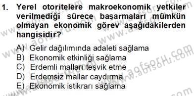 Mahalli İdareler Maliyesi Dersi 2012 - 2013 Yılı (Final) Dönem Sonu Sınav Soruları 1. Soru