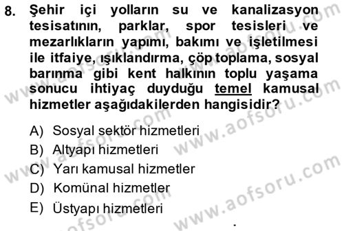 Mahalli İdareler Maliyesi Dersi 2013 - 2014 Yılı (Vize) Ara Sınav Soruları 8. Soru