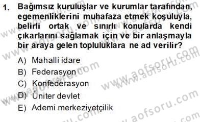 Mahalli İdareler Maliyesi Dersi 2013 - 2014 Yılı (Final) Dönem Sonu Sınav Soruları 1. Soru