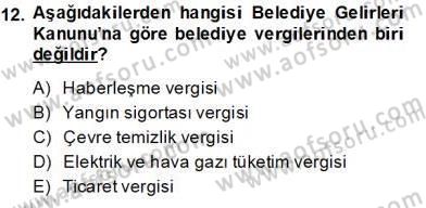 Mahalli İdareler Maliyesi Dersi 2013 - 2014 Yılı (Final) Dönem Sonu Sınav Soruları 12. Soru