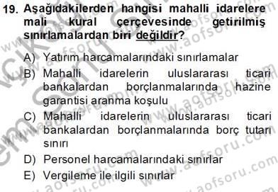 Mahalli İdareler Maliyesi Dersi 2013 - 2014 Yılı (Final) Dönem Sonu Sınav Soruları 19. Soru