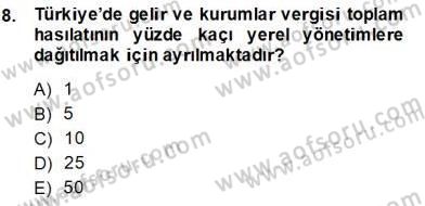 Mahalli İdareler Maliyesi Dersi 2013 - 2014 Yılı (Final) Dönem Sonu Sınav Soruları 8. Soru