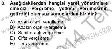 Mahalli İdareler Maliyesi Dersi 2013 - 2014 Yılı Tek Ders Sınav Soruları 3. Soru