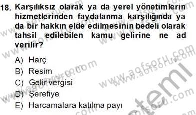 Mahalli İdareler Maliyesi Dersi 2014 - 2015 Yılı (Vize) Ara Sınav Soruları 18. Soru