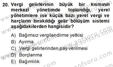 Mahalli İdareler Maliyesi Dersi 2014 - 2015 Yılı (Vize) Ara Sınav Soruları 20. Soru