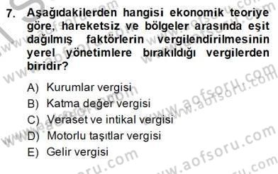 Mahalli İdareler Maliyesi Dersi 2014 - 2015 Yılı (Vize) Ara Sınav Soruları 7. Soru