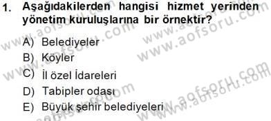 Mahalli İdareler Maliyesi Dersi 2014 - 2015 Yılı (Final) Dönem Sonu Sınav Soruları 1. Soru