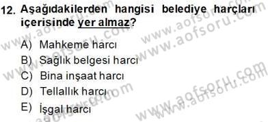 Mahalli İdareler Maliyesi Dersi 2014 - 2015 Yılı (Final) Dönem Sonu Sınav Soruları 12. Soru