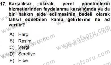 Mahalli İdareler Maliyesi Dersi 2015 - 2016 Yılı (Vize) Ara Sınav Soruları 17. Soru