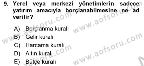 Mahalli İdareler Maliyesi Dersi 2016 - 2017 Yılı (Vize) Ara Sınav Soruları 9. Soru