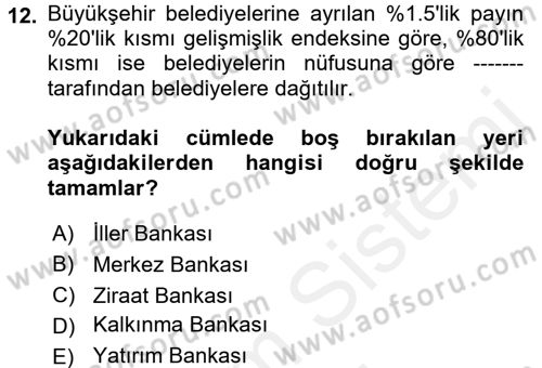 Mahalli İdareler Maliyesi Dersi 2017 - 2018 Yılı (Final) Dönem Sonu Sınav Soruları 12. Soru