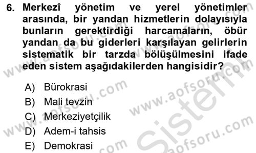 Mahalli İdareler Maliyesi Dersi 2024 - 2025 Yılı (Vize) Ara Sınav Soruları 6. Soru