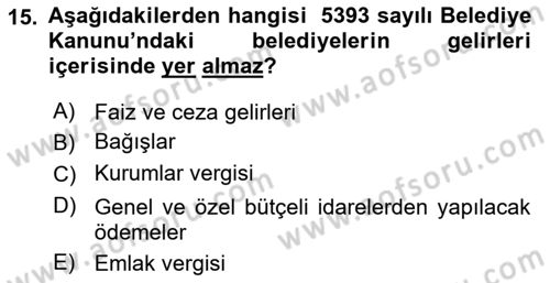 Mahalli İdareler Maliyesi Dersi 2024 - 2025 Yılı Yaz Okulu Sınav Soruları 15. Soru