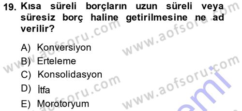 Devlet Borçları Dersi 2013 - 2014 Yılı (Final) Dönem Sonu Sınav Soruları 19. Soru