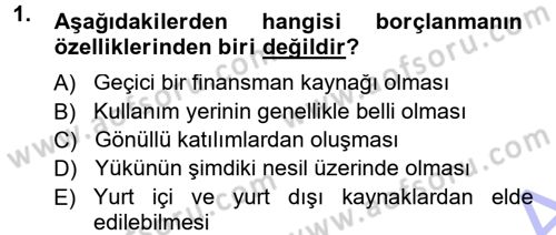 Devlet Borçları Dersi 2014 - 2015 Yılı (Vize) Ara Sınav Soruları 1. Soru