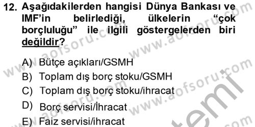 Devlet Borçları Dersi 2014 - 2015 Yılı (Final) Dönem Sonu Sınav Soruları 12. Soru