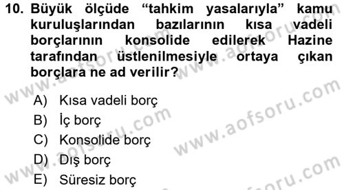 Devlet Borçları Dersi 2015 - 2016 Yılı (Final) Dönem Sonu Sınav Soruları 10. Soru
