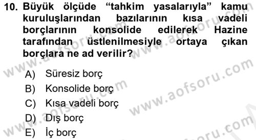 Devlet Borçları Dersi 2017 - 2018 Yılı 3 Ders Sınav Soruları 10. Soru
