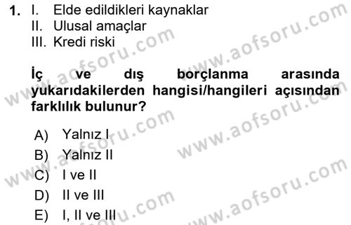Devlet Borçları Dersi 2021 - 2022 Yılı (Final) Dönem Sonu Sınav Soruları 1. Soru