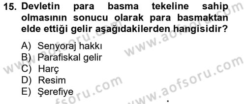 Maliye Politikası Dersi 2012 - 2013 Yılı (Final) Dönem Sonu Sınav Soruları 15. Soru