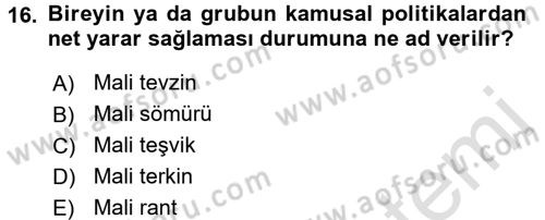 Maliye Politikası Dersi 2016 - 2017 Yılı (Final) Dönem Sonu Sınav Soruları 16. Soru