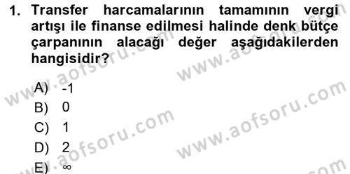 Maliye Politikası Dersi 2023 - 2024 Yılı (Final) Dönem Sonu Sınav Soruları 1. Soru