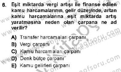 Maliye Politikası 1 Dersi 2013 - 2014 Yılı (Vize) Ara Sınav Soruları 6. Soru