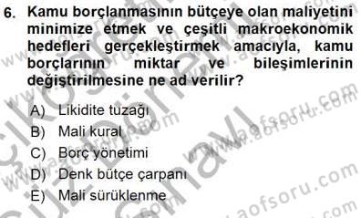 Maliye Politikası 1 Dersi 2015 - 2016 Yılı (Final) Dönem Sonu Sınav Soruları 6. Soru