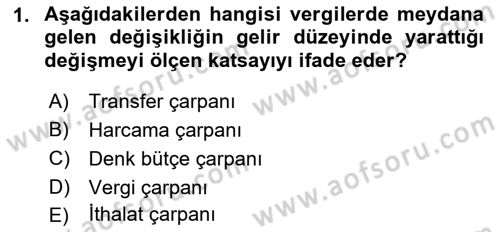 Maliye Politikası 1 Dersi 2018 - 2019 Yılı (Final) Dönem Sonu Sınav Soruları 1. Soru