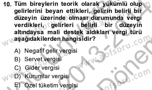 Maliye Politikası 2 Dersi 2013 - 2014 Yılı (Final) Dönem Sonu Sınav Soruları 10. Soru
