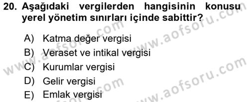 Maliye Politikası 2 Dersi 2017 - 2018 Yılı (Final) Dönem Sonu Sınav Soruları 20. Soru