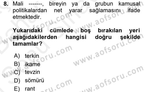 Maliye Politikası 2 Dersi 2017 - 2018 Yılı (Final) Dönem Sonu Sınav Soruları 8. Soru