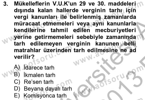 Vergi Uygulamaları Dersi 2012 - 2013 Yılı (Vize) Ara Sınav Soruları 3. Soru