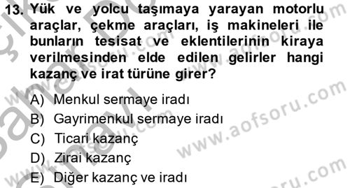 Vergi Uygulamaları Dersi 2013 - 2014 Yılı (Vize) Ara Sınav Soruları 13. Soru