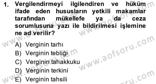 Vergi Uygulamaları Dersi 2013 - 2014 Yılı (Final) Dönem Sonu Sınav Soruları 1. Soru