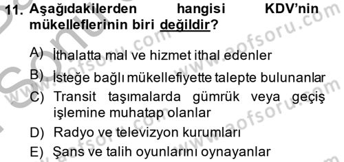 Vergi Uygulamaları Dersi 2013 - 2014 Yılı (Final) Dönem Sonu Sınav Soruları 11. Soru